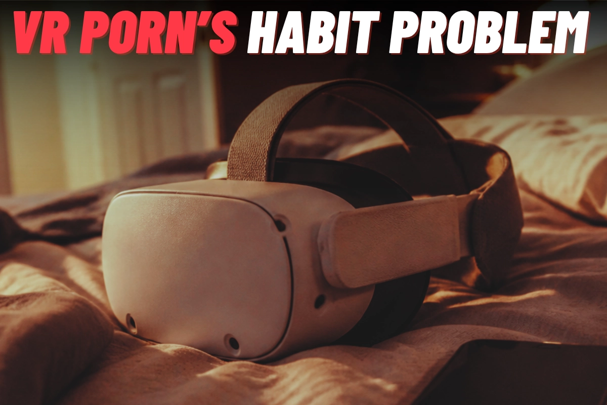 VR Porn Habit Problem